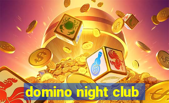 domino night club